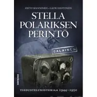 Docendo Ohto Manninen, Lauri Lehtonen: Stella Polariksen perintö – Tiedusteluhistoriaa 1944-1950