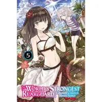 Little, Brown and Company The World's Strongest Rearguard: Labyrinth Country's Novice Seeker, Vol. 5 (light novel)