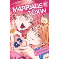 Viz Media, Subs. of Shogakukan Inc Marriage Toxin, Vol. 12