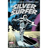 Lee, Stan Mighty Marvel Masterworks: The Silver Surfer Vol. 1 -