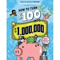 BOKUS How to Turn $100 into $1,000,000 (Revised Edition)