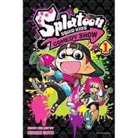 Viz Media, Subs. of Shogakukan Inc Splatoon: Squid Kids Comedy Show, Vol. 1