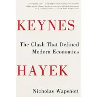 Keynes Hayek: The Clash That Defined Modern Economics