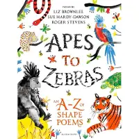 BLOOMSBURY Apes to Zebras: An A-Z of Shape Poems: Artistically arranged poetry to bring both words and animals to life