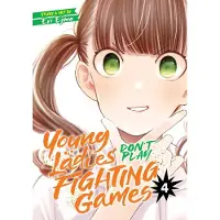 Seven Seas Entertainment Young Ladies Don't Play Fighting Games Vol. 4
