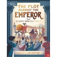 Andy Seed British Museum: The Plot Against the Emperor (An Ancient Roman Puzzle Mystery)