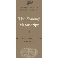 The Beowulf Manuscript: Complete Texts and the Fight at Finnsburg