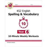 KS2 Year 6 English 10-Minute Weekly Workouts: Spelling &amp; Vocabulary