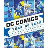 DK Publishing DC Comics Year By Year New Edition