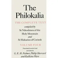FABER & FABER Philokalia, Volume 4: The Complete Text; Compiled by St. Nikodimos of the Holy Mountain & St. Markarios of Corinth