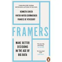 Framers: Make Better Decisions In The Age of Big Data