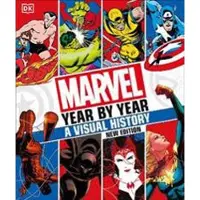 Marvel Year By Year A Visual History New Edition