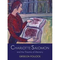 Book Charlotte Salomon and the Theatre of Memory