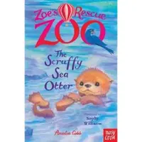 Amelia Cobb Zoe's Rescue Zoo: The Scruffy Sea Otter