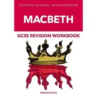 Oxford University Press Oxford School Shakespeare GCSE Macbeth Revision Workbook