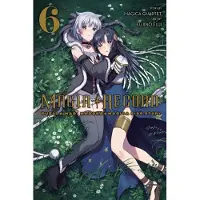 Yen Press Magia Record: Puella Magi Madoka Magica Side Story, Vol. 6