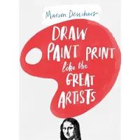Laurence King Publishing Draw Paint Print like the Great Artists