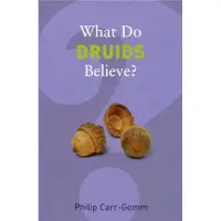 GRANTA BOOKS What Do Druids Believe?