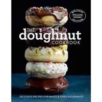The Doughnut Cookbook: Easy Recipes for Baked and Fried Doughnuts