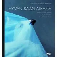 Nikkanen, Hyvän sään aikana - Mitä Suomi tekee, kun ilmasto muuttaa kaiken