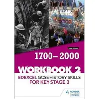 Edexcel GCSE History skills for Key Stage 3: Workbook 2 1700-2000