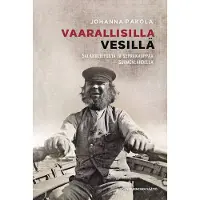 John Nurmisen säätiö Vaarallisilla vesillä : salakuljetusta ja seprakauppaa Suomenlahdella