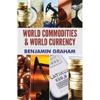 World Commodities & World Currency