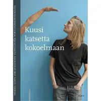 Moisio, Kuusi katsetta kokoelmaan - Teoksia Gösta Serlachiuksen taidesäätiön nykytaidekokoelmasta