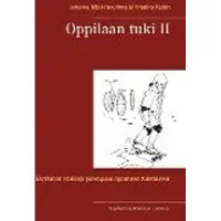 Oppimisen käytännön tuki - Lobelia ry, Oppilaan tuki 2 : käytännön vinkkejä parempaan oppimisen tukemiseen