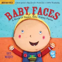 Amy Pixton Indestructibles: Baby Faces: A Book of Happy, Silly, Funny Faces