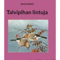 Anhola, Talvipihan lintuja