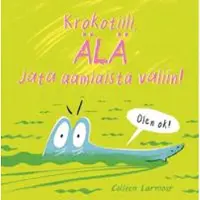 Larmour, Krokotiili, älä jätä aamiaista väliin!