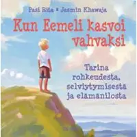 Rita, Kun Eemeli kasvoi vahvaksi - Tarina rohkeudesta, selviytymisestä ja elämänilosta