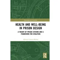 Taylor & Francis Ltd Health and Well-Being in Prison Design