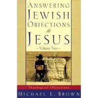 BOKUS Answering Jewish Objections to Jesus – Theological Objections