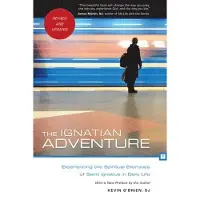 BOKUS The Ignatian Adventure: Experiencing the Spiritual Exercises of Saint Ignatius in Daily Life