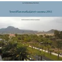 Niskala, Teneriffan matkalaiset vuonna 2013 - Etelän lämpöä ja elämän muutoksia