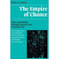 CAMBRIDGE UNIVERSITY PRESS The Empire of Chance: How Probability Changed Science and Everyday Life