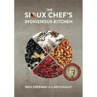 The Sioux Chef's Indigenous Kitchen