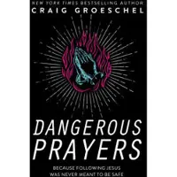 Zondervan Dangerous Prayers