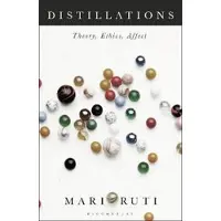 BLOOMSBURY Distillations: Theory, Ethics, Affect