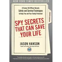 BOKUS Spy Secrets That Can Save Your Life: A Former CIA Officer Reveals Safety and Survival Techniques to Keep You and Your Family Pro