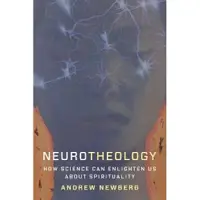 Columbia University Press Neurotheology - How Science Can Enlighten Us About Spirituality