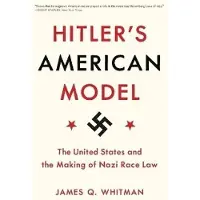 Hitler's American Model: The United States and the