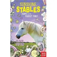 Olivia Tuffin Sunshine Stables: Poppy and the Perfect Pony