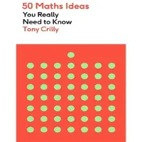 50 Maths Ideas You Really Need to Know