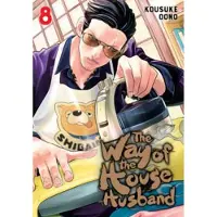 Viz Media, Subs. of Shogakukan Inc The Way of the Househusband, Vol. 8