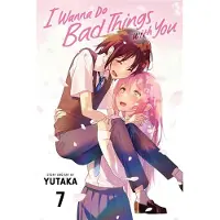 Viz Media, Subs. of Shogakukan Inc I Wanna Do Bad Things with You, Vol. 7