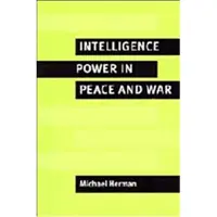 CAMBRIDGE UNIVERSITY PRESS Intelligence Power in Peace and War