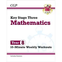 CGP Books KS3 Year 8 Maths 10-Minute Weekly Workouts